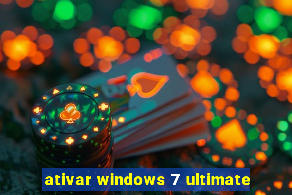 ativar windows 7 ultimate